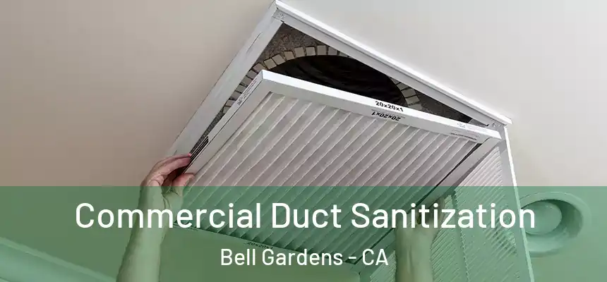  Commercial Duct Sanitization Bell Gardens - CA