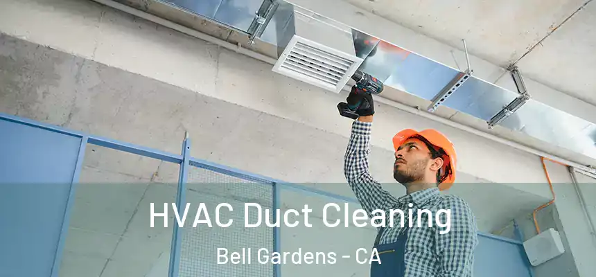  HVAC Duct Cleaning Bell Gardens - CA