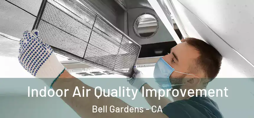  Indoor Air Quality Improvement Bell Gardens - CA