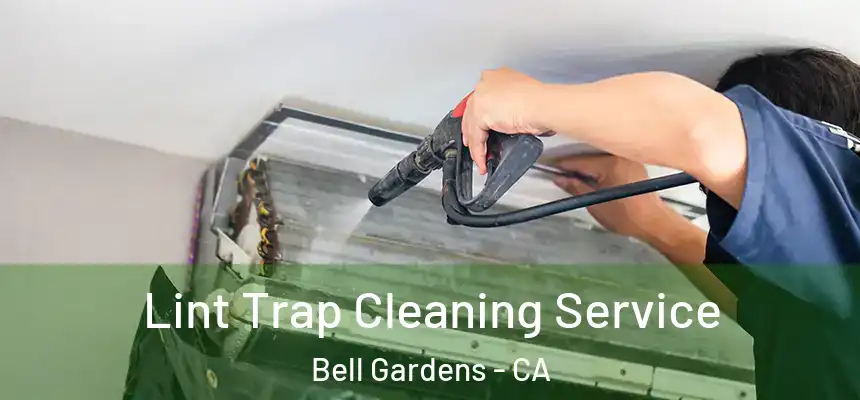 Lint Trap Cleaning Service Bell Gardens - CA